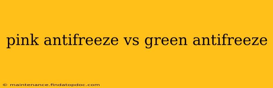pink antifreeze vs green antifreeze