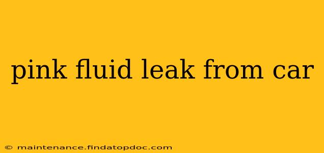 pink fluid leak from car