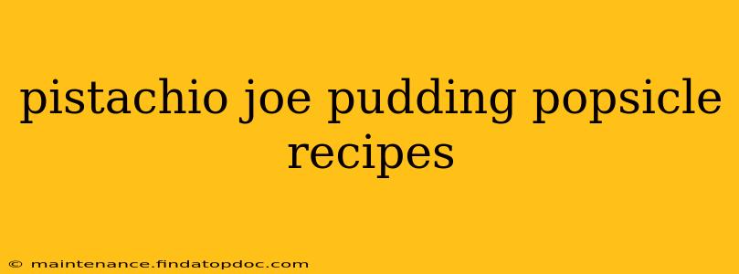 pistachio joe pudding popsicle recipes