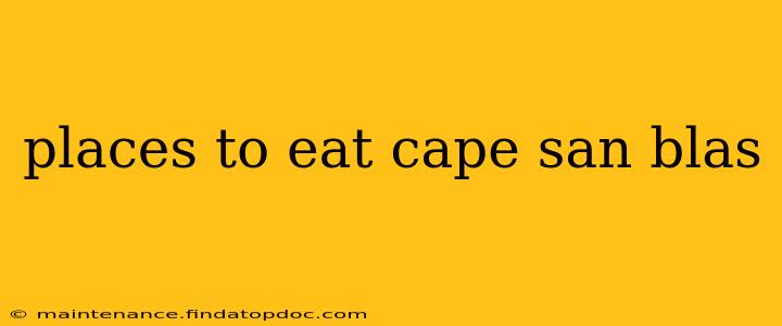 places to eat cape san blas
