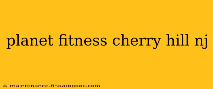 planet fitness cherry hill nj