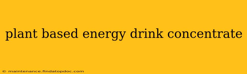 plant based energy drink concentrate