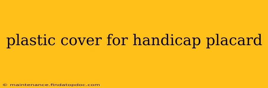 plastic cover for handicap placard