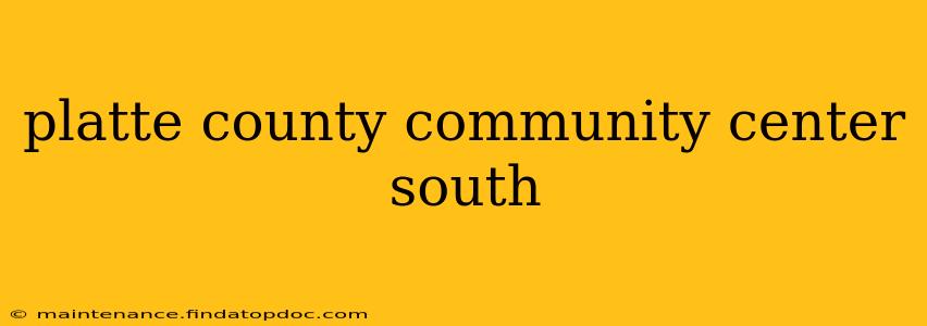 platte county community center south