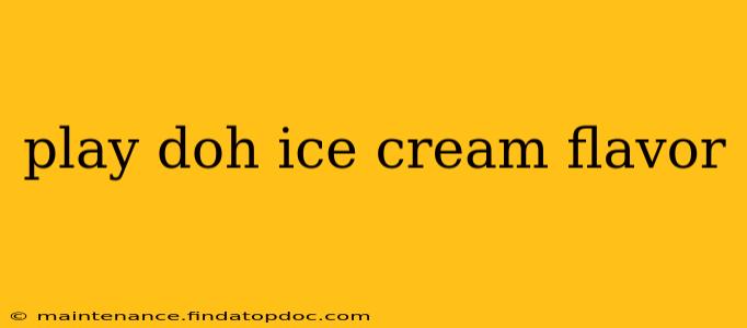 play doh ice cream flavor