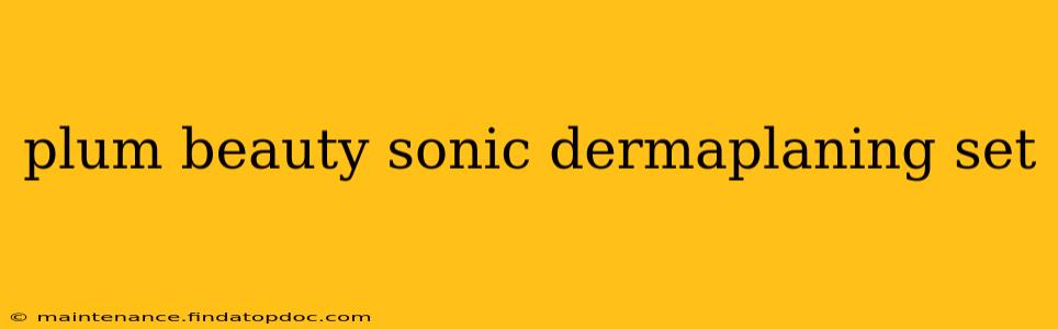 plum beauty sonic dermaplaning set