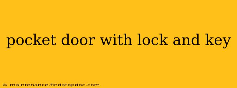 pocket door with lock and key