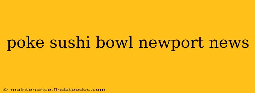 poke sushi bowl newport news