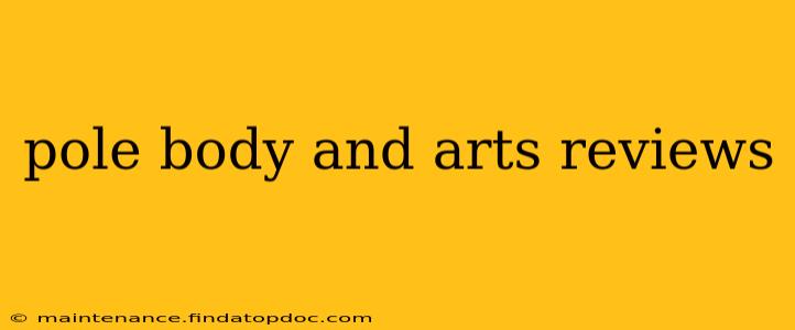 pole body and arts reviews