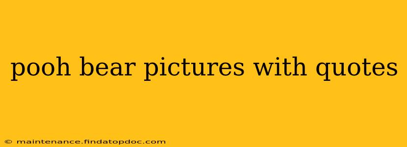pooh bear pictures with quotes