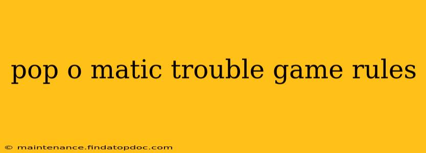 pop o matic trouble game rules