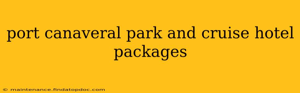 port canaveral park and cruise hotel packages