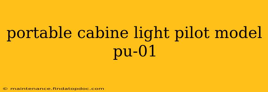 portable cabine light pilot model pu-01