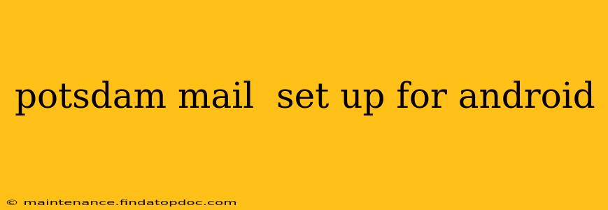 potsdam mail  set up for android
