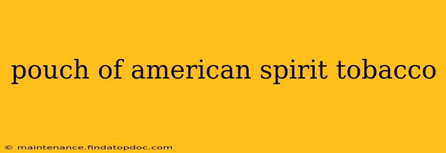 pouch of american spirit tobacco