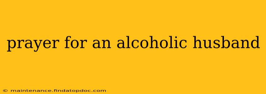 prayer for an alcoholic husband