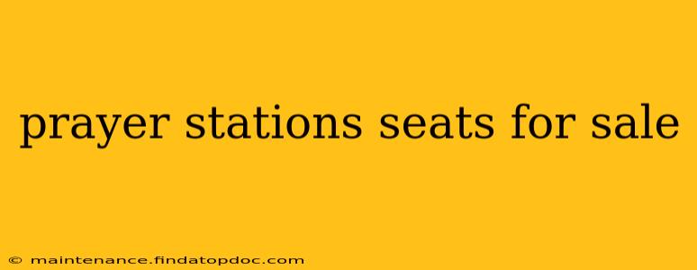 prayer stations seats for sale