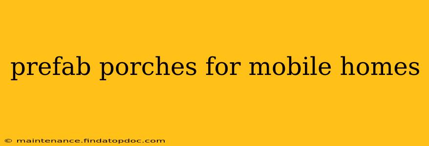 prefab porches for mobile homes