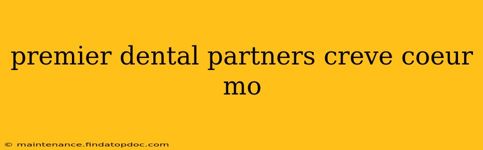 premier dental partners creve coeur mo