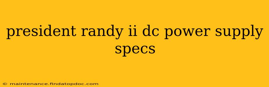 president randy ii dc power supply specs
