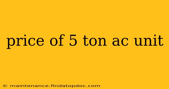 price of 5 ton ac unit