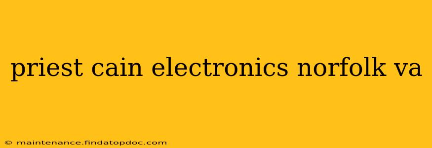 priest cain electronics norfolk va
