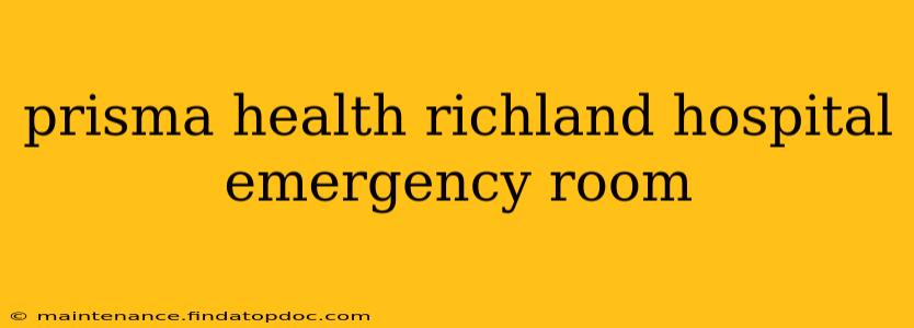 prisma health richland hospital emergency room
