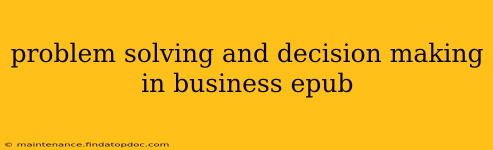 problem solving and decision making in business epub
