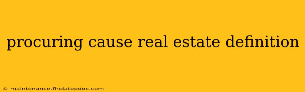 procuring cause real estate definition