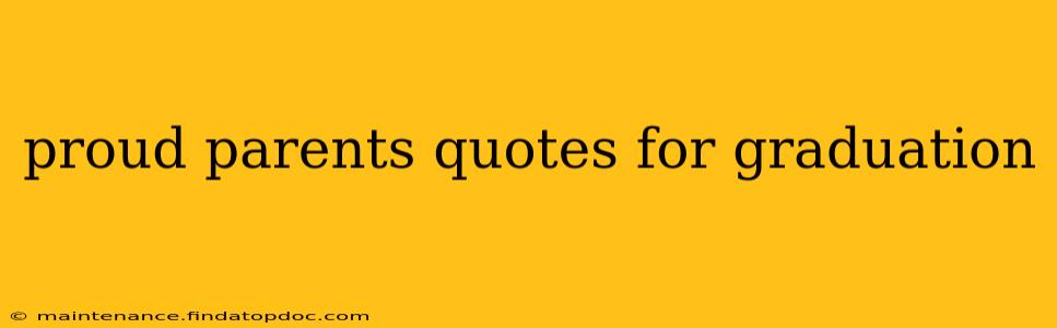 proud parents quotes for graduation