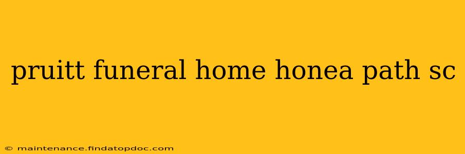 pruitt funeral home honea path sc