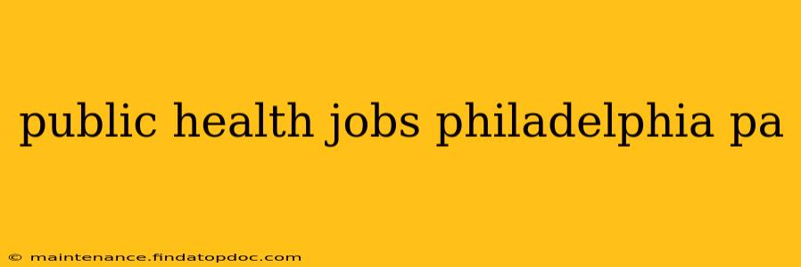 public health jobs philadelphia pa