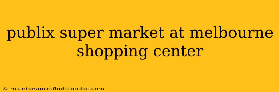 publix super market at melbourne shopping center