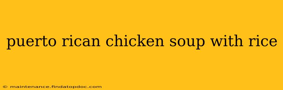 puerto rican chicken soup with rice