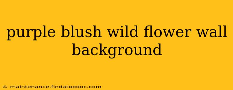 purple blush wild flower wall background