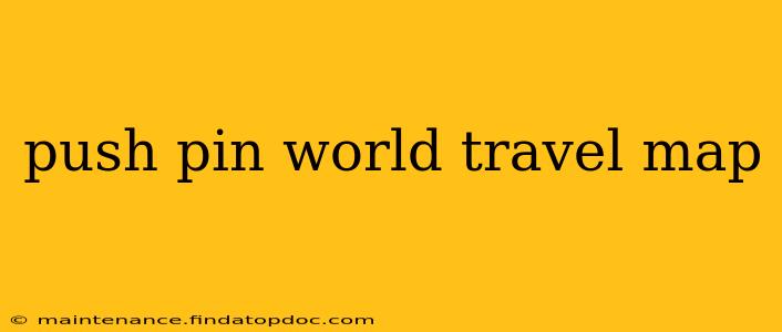 push pin world travel map