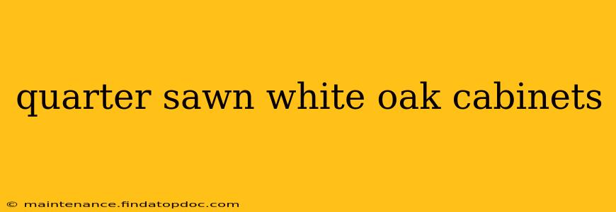 quarter sawn white oak cabinets