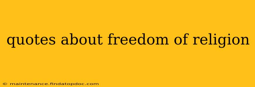 quotes about freedom of religion
