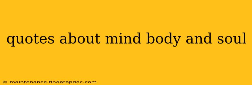 quotes about mind body and soul