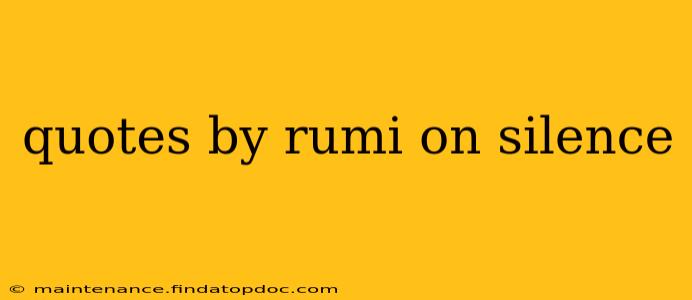quotes by rumi on silence
