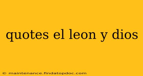 quotes el leon y dios