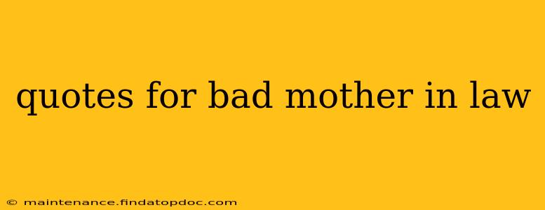 quotes for bad mother in law
