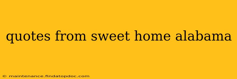 quotes from sweet home alabama