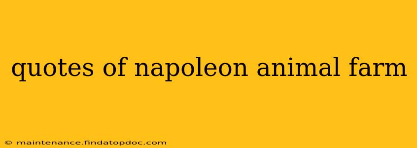 quotes of napoleon animal farm