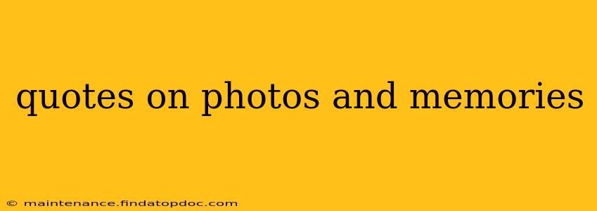 quotes on photos and memories