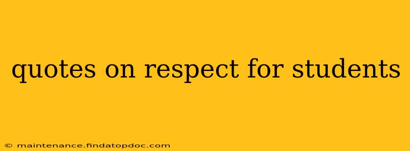 quotes on respect for students