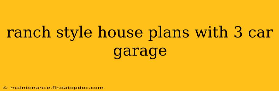 ranch style house plans with 3 car garage