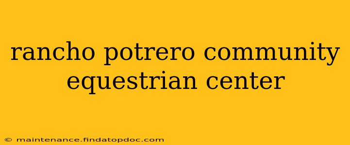 rancho potrero community equestrian center