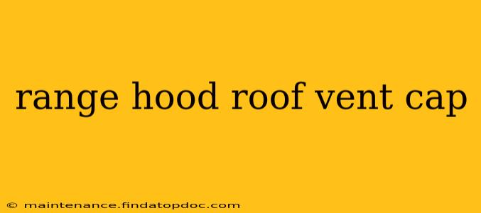 range hood roof vent cap