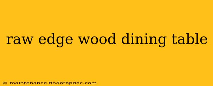 raw edge wood dining table